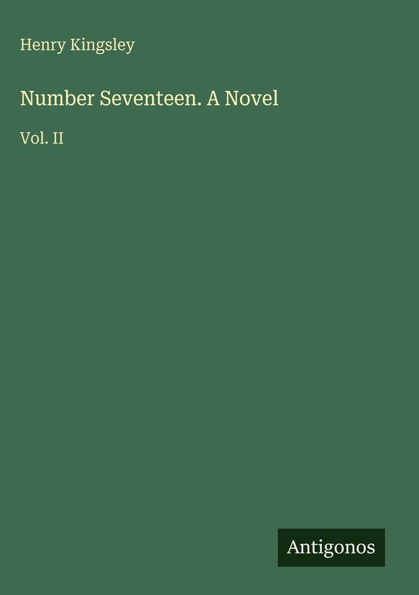 Number Seventeen. A Novel - Henry Kingsley (Buch)