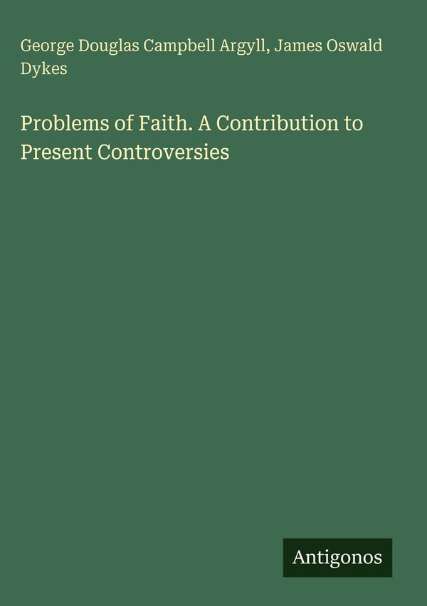 Problems of Faith. A Contribution to Present Controversies (Buch)