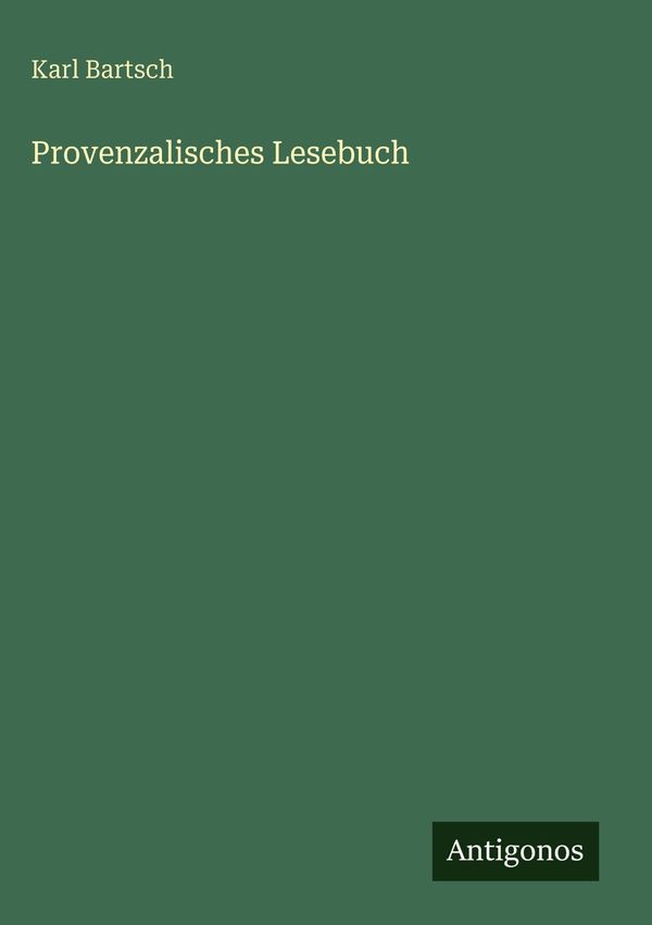 Provenzalisches Lesebuch - Karl Bartsch (Buch)