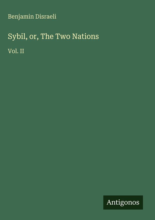 Sybil, or, The Two Nations - Benjamin Disraeli (Buch)