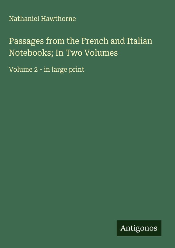 Passages from the French and Italian Notebooks; In Two Volumes (Buch)