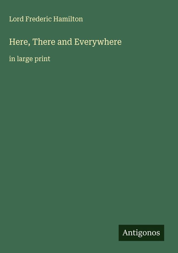 Here, There and Everywhere - Lord Frederic Hamilton (Buch)