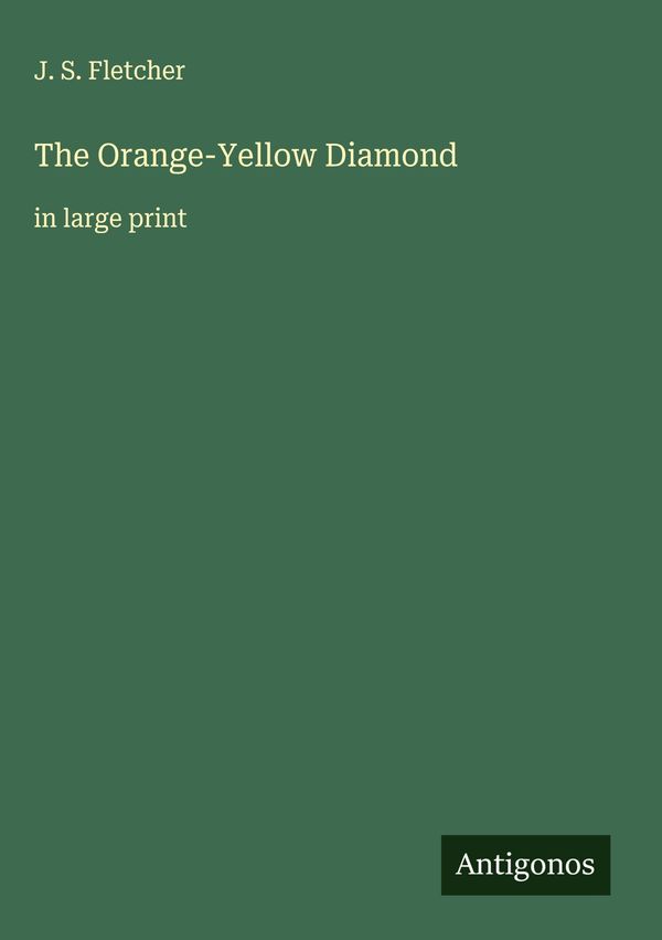 The Orange-Yellow Diamond - J. S. Fletcher (Buch)