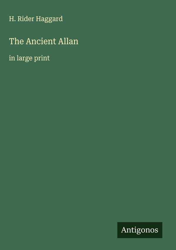 The Ancient Allan - H. Rider Haggard (Buch)