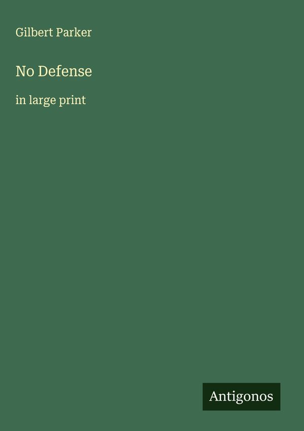 No Defense - Gilbert Parker (Buch)