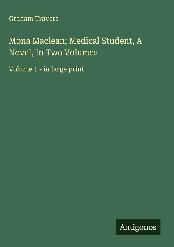 Mona Maclean; Medical Student, A Novel, In Two Volumes (Buch)