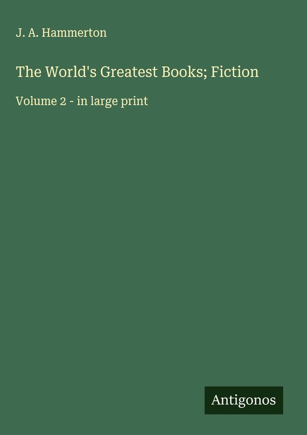 The Worlds Greatest Books; Fiction - J. A. Hammerton (Buch)