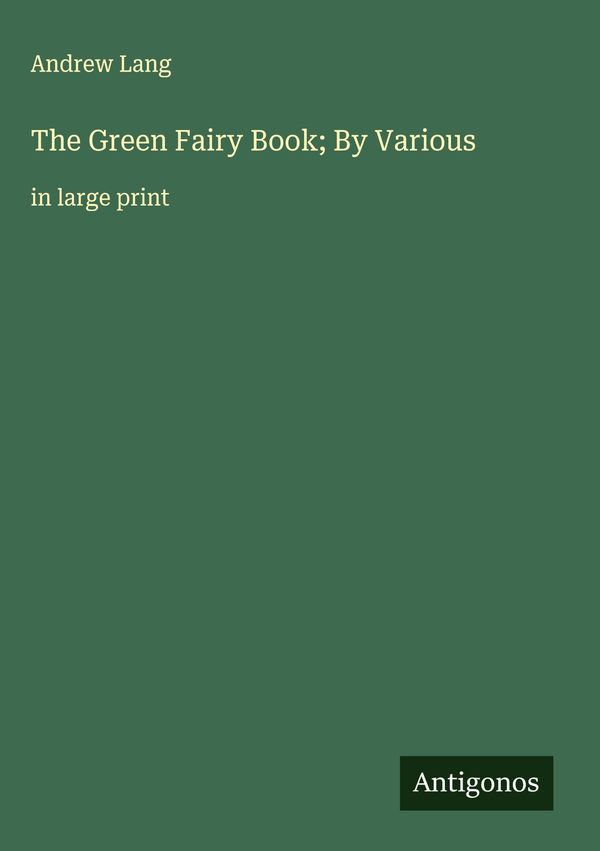 The Green Fairy Book; By Various - Andrew Lang (Buch)