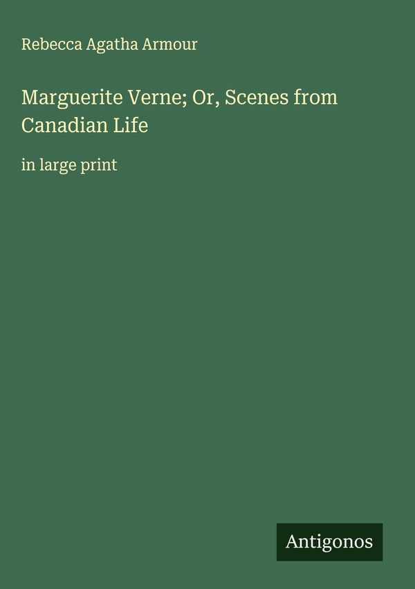 Marguerite Verne; Or, Scenes from Canadian Life (Buch)
