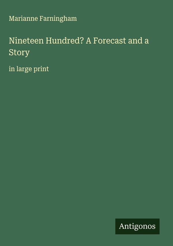 Nineteen Hundred? A Forecast and a Story - Marianne Farningham (Buch)