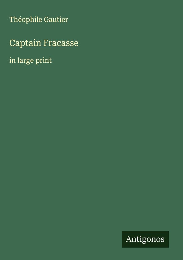 Captain Fracasse - Théophile Gautier (Buch)
