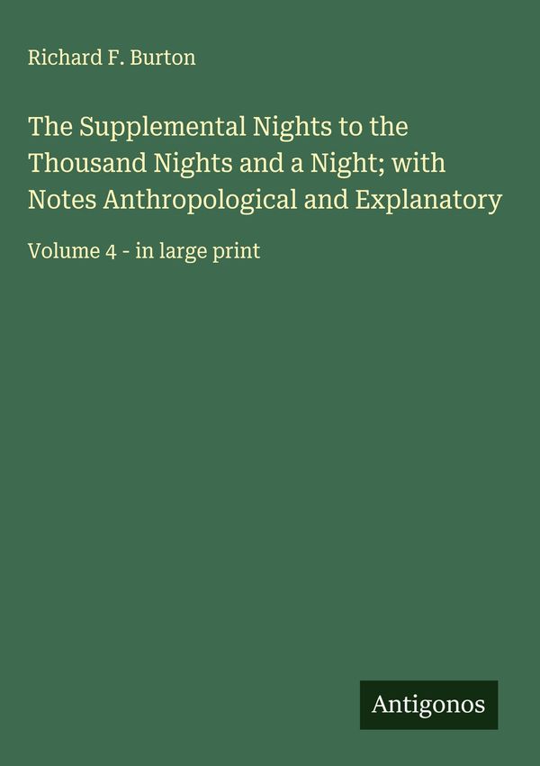 The Supplemental Nights to the Thousand Nights and a Night; with No...