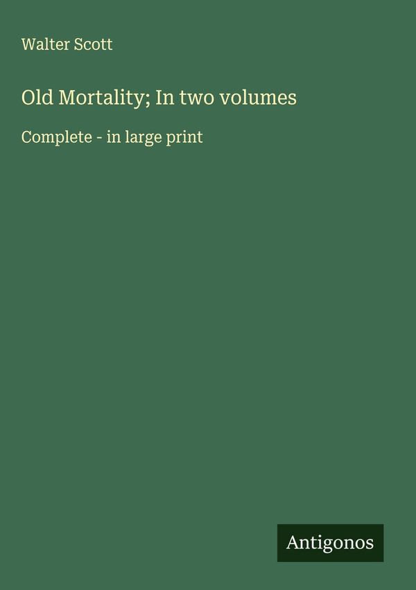 Old Mortality; In two volumes - Walter Scott (Buch)