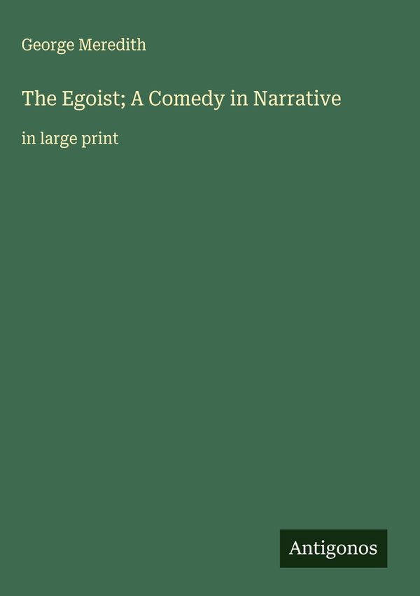 The Egoist; A Comedy in Narrative - George Meredith (Buch)