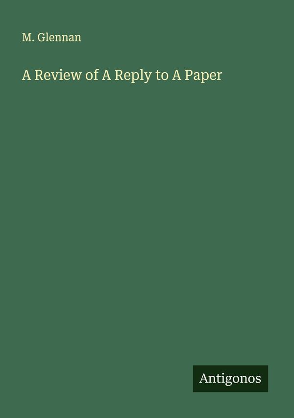 A Review of A Reply to A Paper - M. Glennan (Buch)