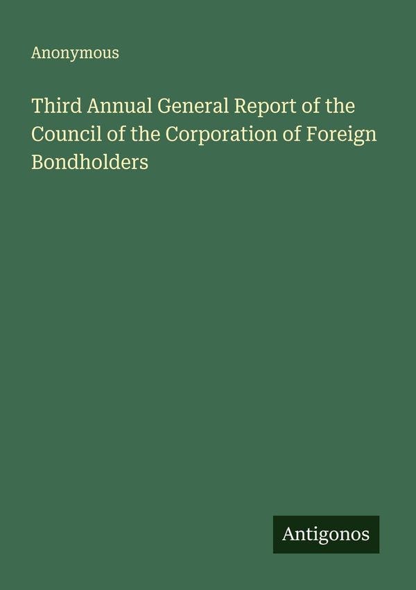 Third Annual General Report of the Council of the Corporation of Fo...