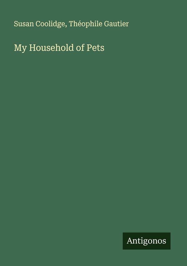 My Household of Pets - Susan Coolidge (Buch)