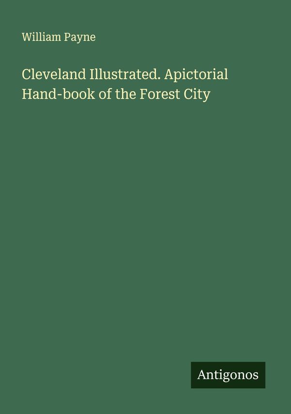 Cleveland Illustrated. Apictorial Hand-book of the Forest City (Buch)
