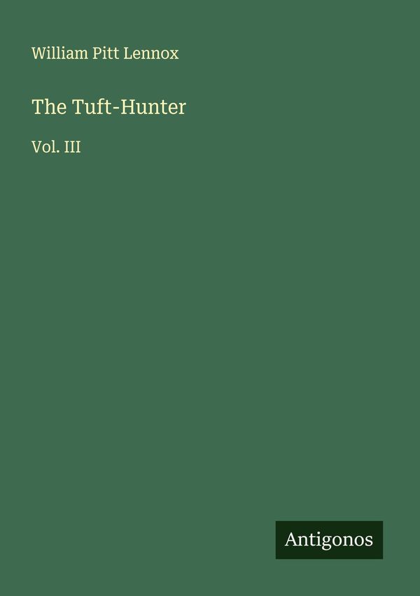 The Tuft-Hunter - William Pitt Lennox (Buch)
