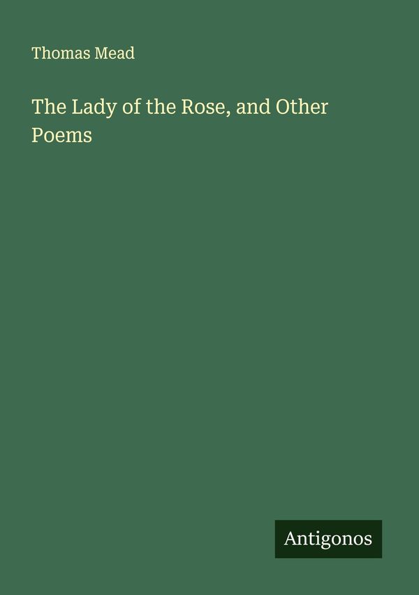 The Lady of the Rose, and Other Poems - Thomas Mead (Buch)
