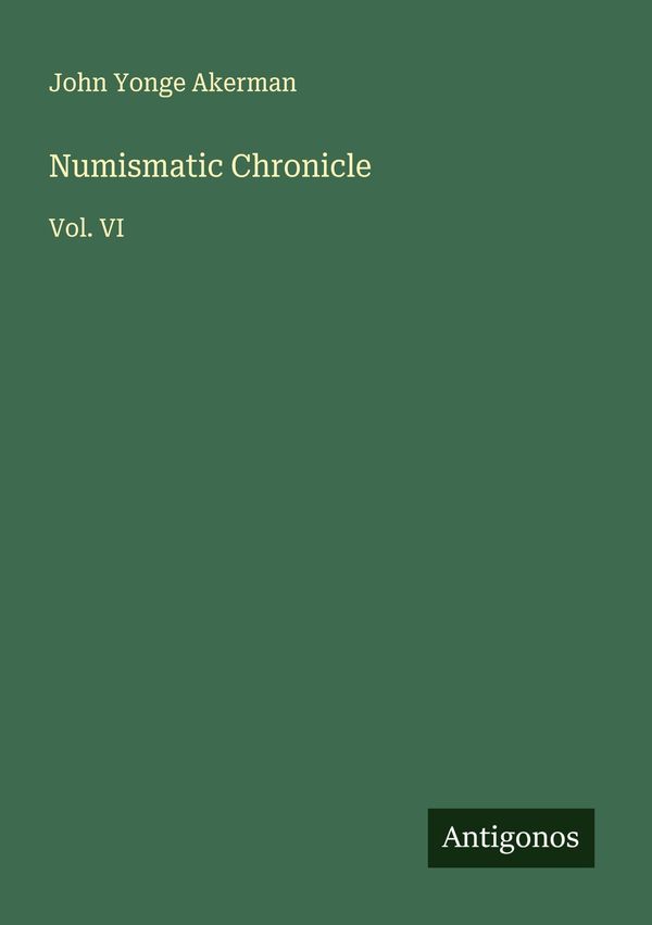 Numismatic Chronicle - John Yonge Akerman (Buch)