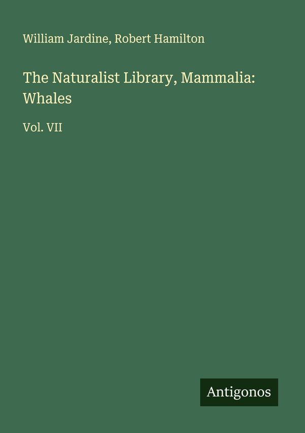 The Naturalist Library, Mammalia: Whales - William Jardine (Buch)
