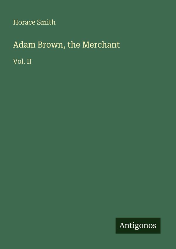 Adam Brown, the Merchant - Horace Smith (Buch)