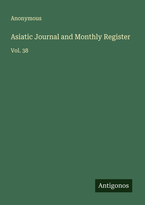 Asiatic Journal and Monthly Register - Anonymous (Buch)