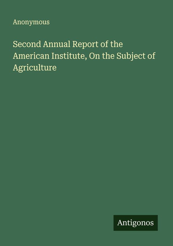 Second Annual Report of the American Institute, On the Subject of A...
