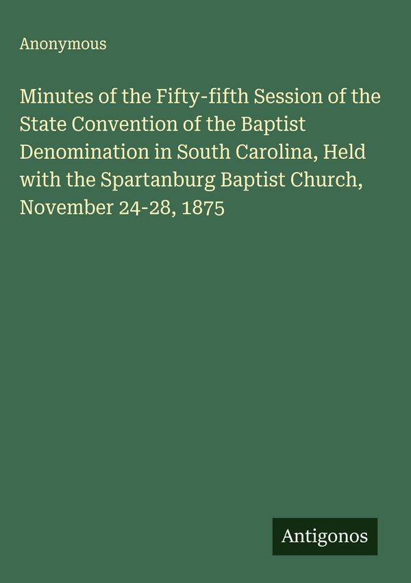 Minutes of the Fifty-fifth Session of the State Convention of the B...