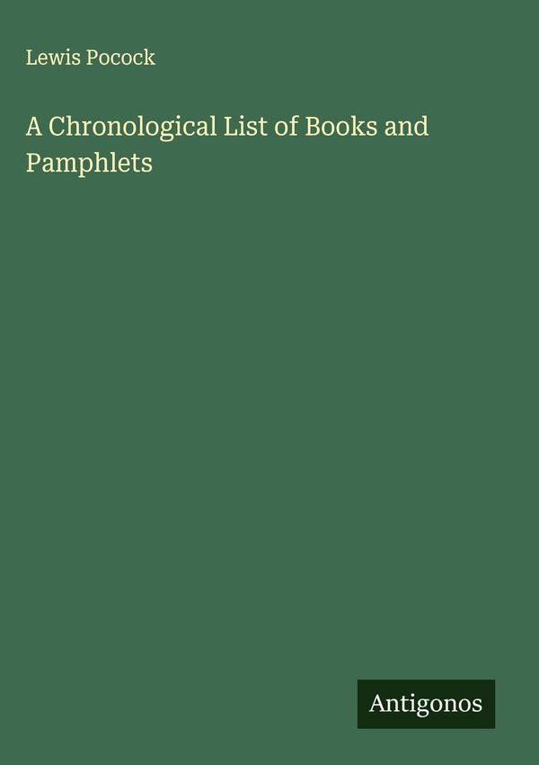 A Chronological List of Books and Pamphlets - Lewis Pocock (Buch)