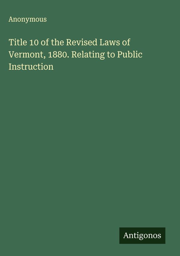 Title 10 of the Revised Laws of Vermont, 1880. Relating to Public I...