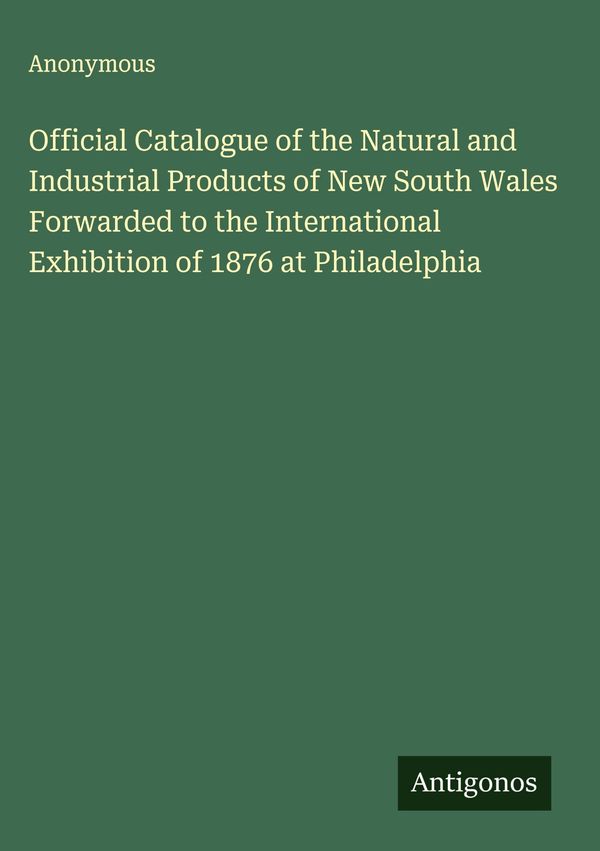 Official Catalogue of the Natural and Industrial Products of New So...