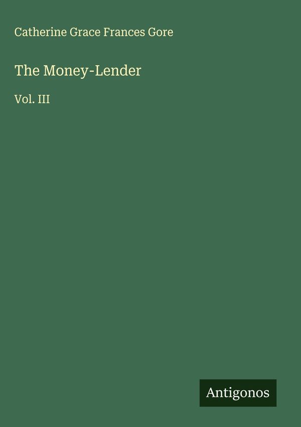 The Money-Lender - Catherine Grace Frances Gore (Buch)