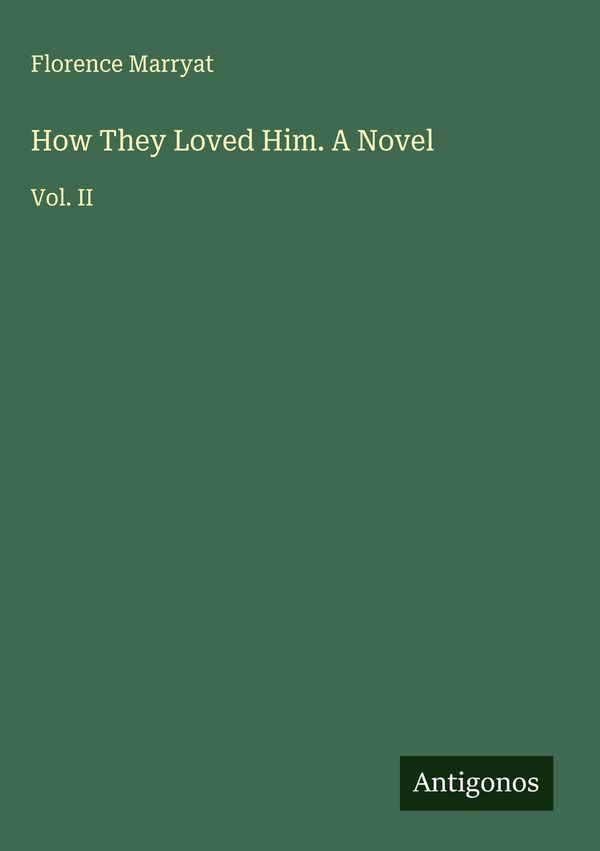 How They Loved Him. A Novel - Florence Marryat (Buch)