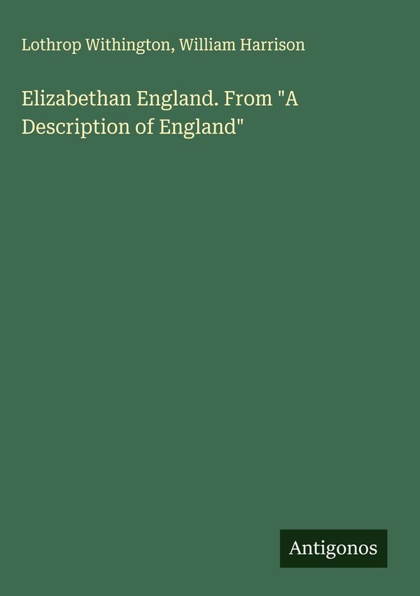 Elizabethan England. From "A Description of England" (Buch)