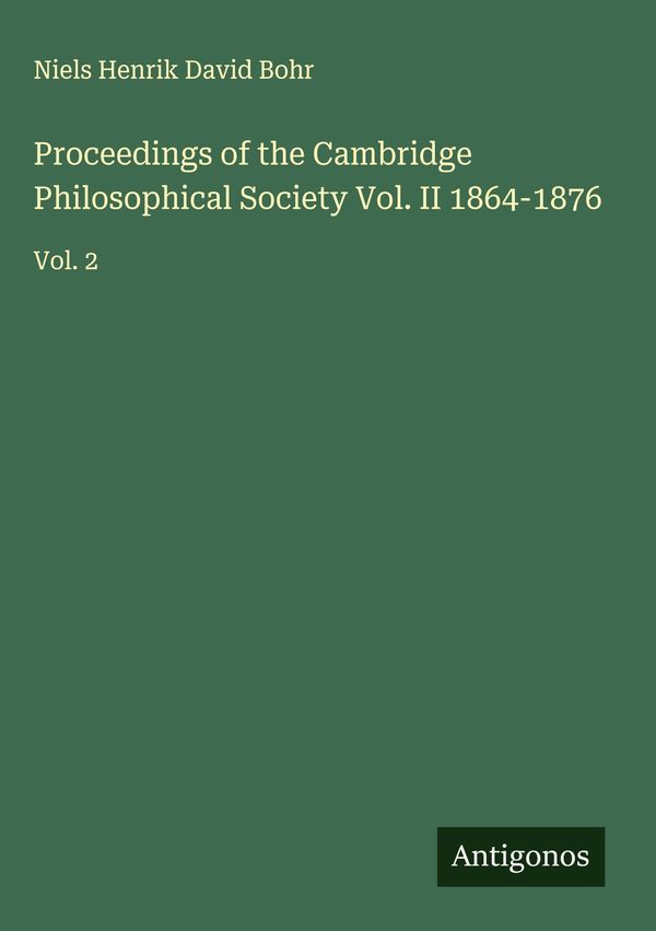 Proceedings of the Cambridge Philosophical Society Vol. II 1864-187...