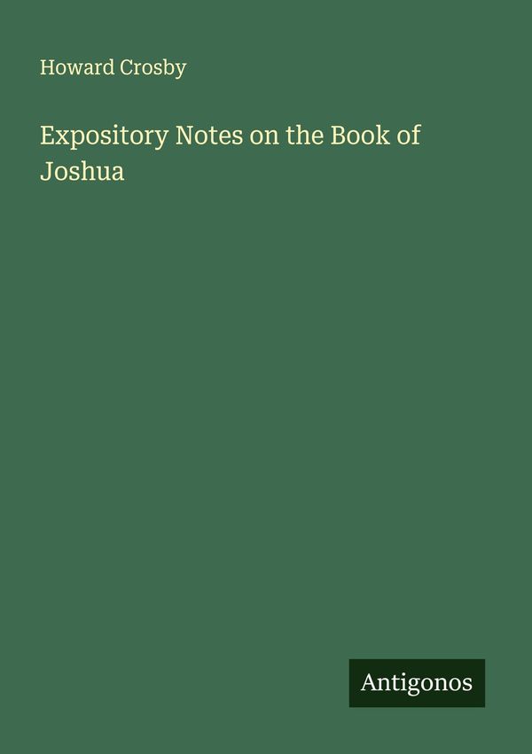 Expository Notes on the Book of Joshua - Howard Crosby (Buch)