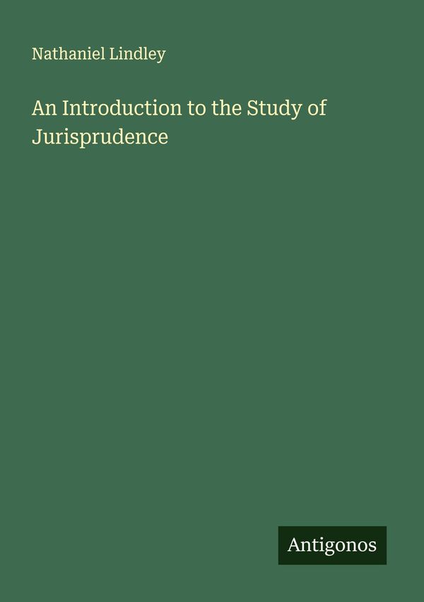 An Introduction to the Study of Jurisprudence - Nathaniel Lindley