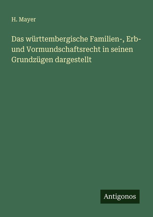 Das württembergische Familien-, Erb- und Vormundschaftsrecht in sei...