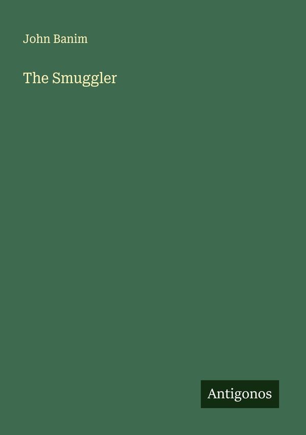 The Smuggler - John Banim (Buch)