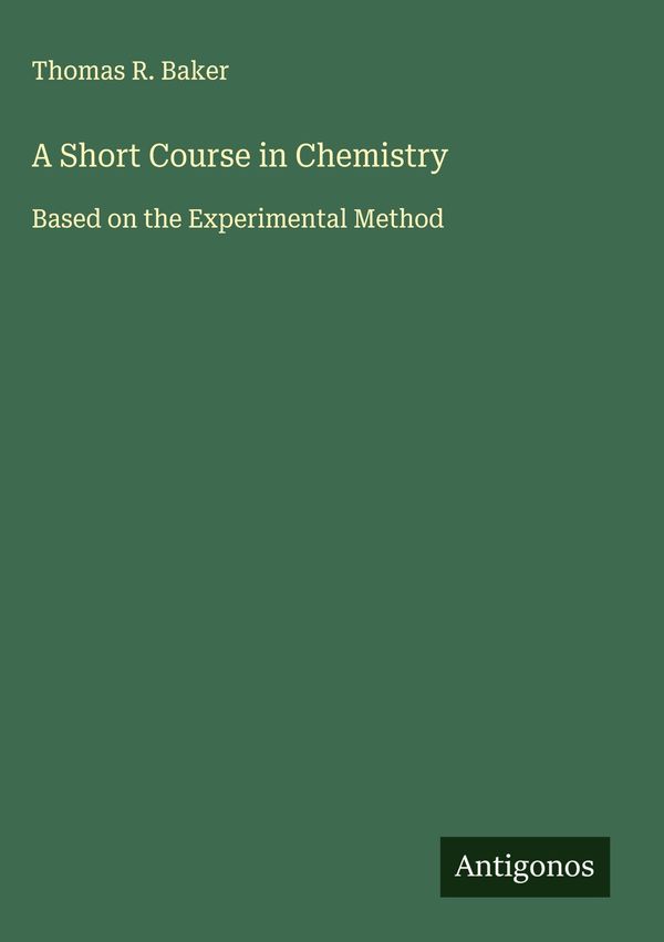 A Short Course in Chemistry - Thomas R. Baker (Buch)