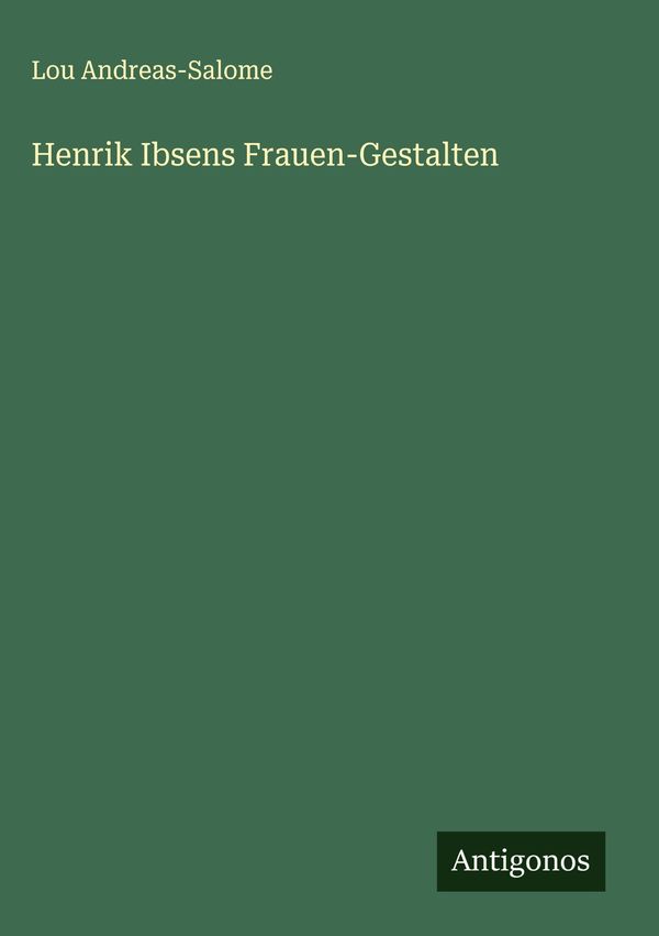 Henrik Ibsens Frauen-Gestalten - Lou Andreas-Salome (Buch)