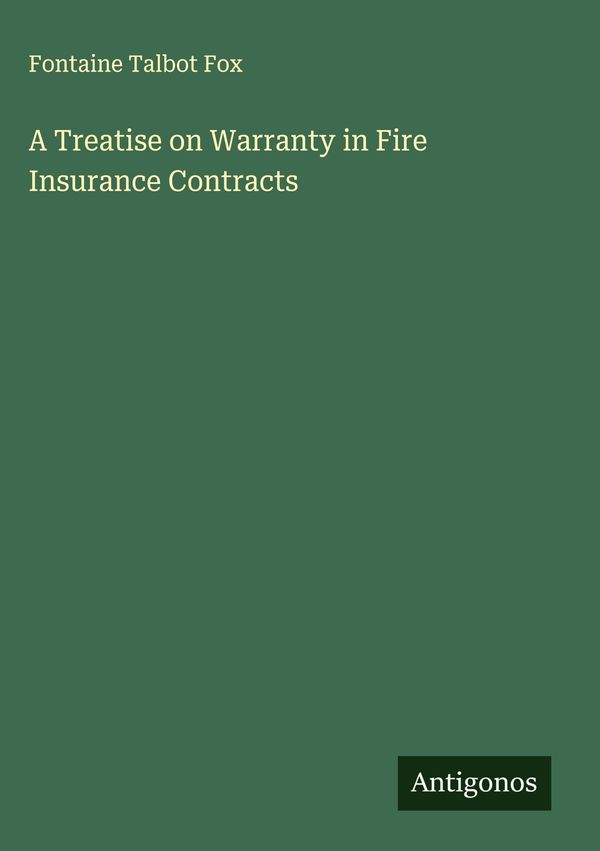 A Treatise on Warranty in Fire Insurance Contracts (Buch)