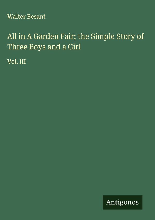 All in A Garden Fair; the Simple Story of Three Boys and a Girl (Buch)