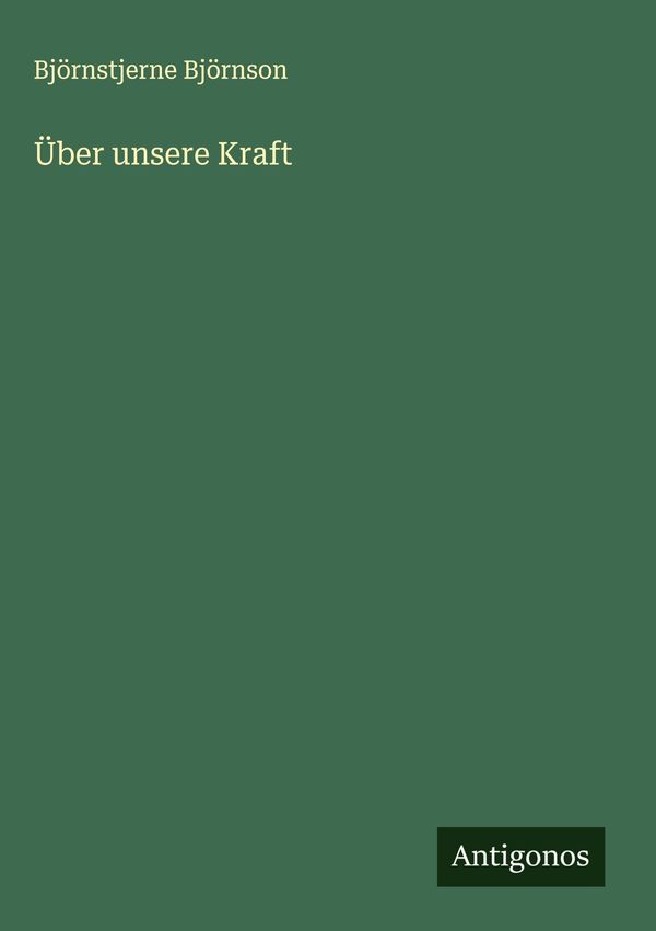 Über unsere Kraft - Björnstjerne Björnson (Buch)