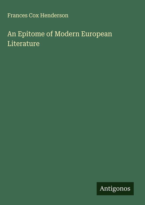 An Epitome of Modern European Literature - Frances Cox Henderson