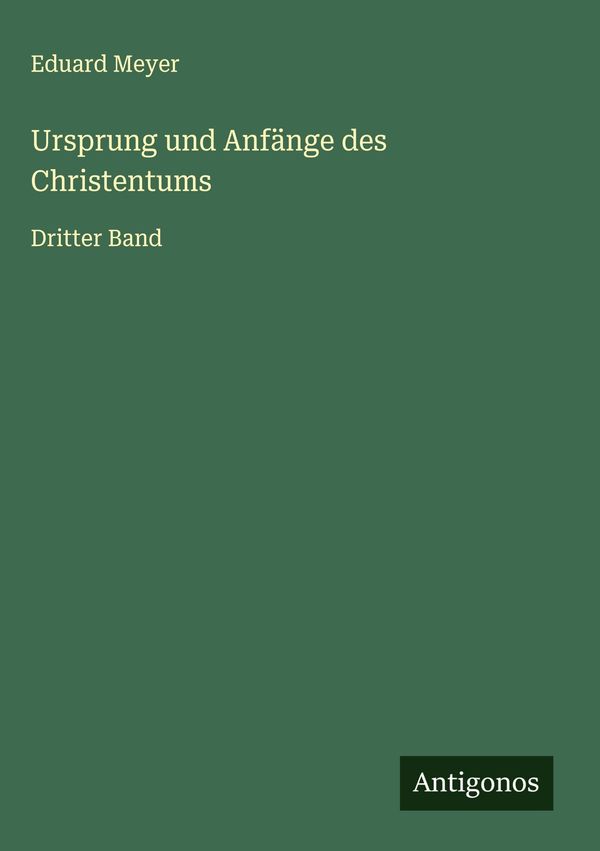 Ursprung und Anfänge des Christentums - Eduard Meyer (Buch)