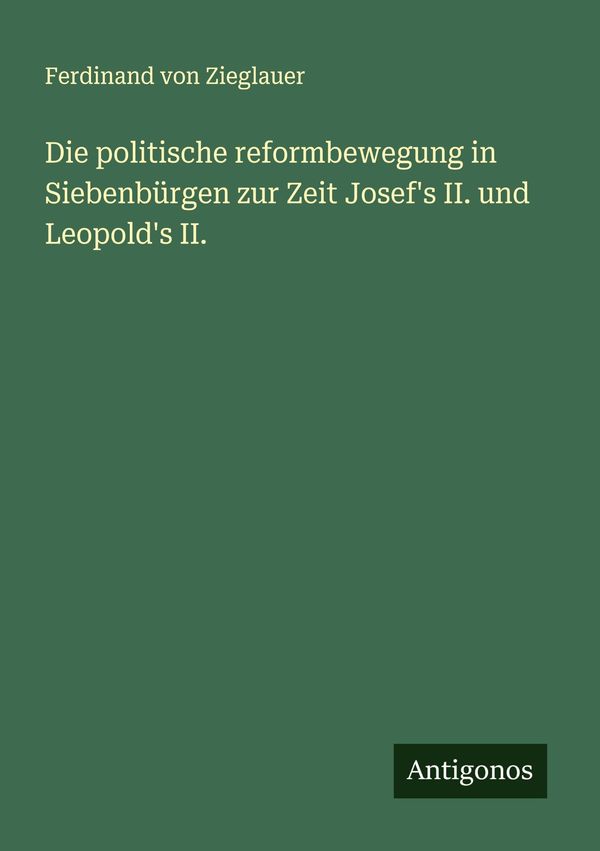 Die politische reformbewegung in Siebenbürgen zur Zeit Josefs II. ...