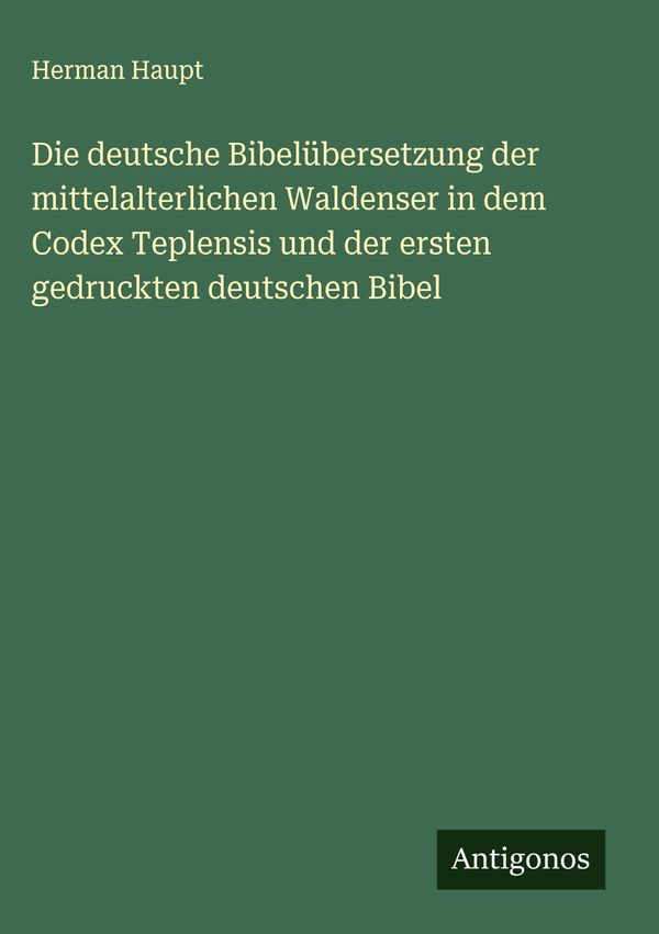 Die deutsche Bibelübersetzung der mittelalterlichen Waldenser in de...